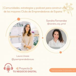 Comunidades, estrategias y podcast para construir uno de los mayores Clubs de Emprendedoras de España